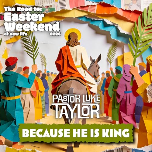 Because He Is King - Pastor Luke Taylor