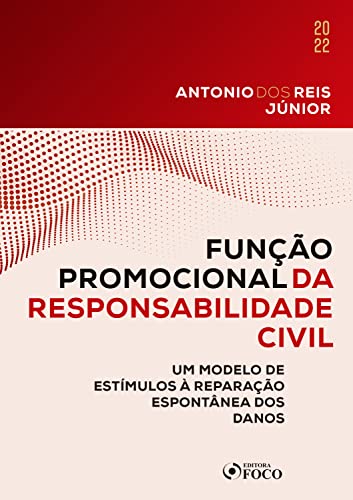 Função promocional da responsabilidade civil: um modelo de estímulos à reparação espontânea dos danos