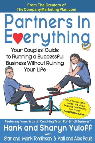 Partners In Everything: Your Couples' Guide to Running a Successful Business Without Ruining Your L