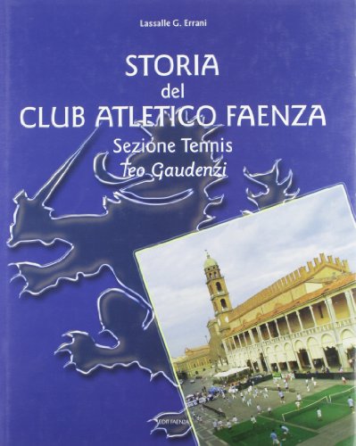 Storia Del Club Atletico Faenza. Sezione Tennis Teo Gaudenzi