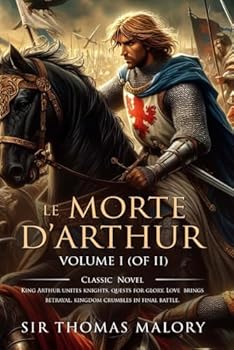 Le Morte D'Arthur, Volume I (of II): Complete with Classic illustrations and Annotation