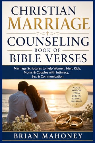 Christian Marriage Counseling Book of Bible Verses: Marriage Scriptures to