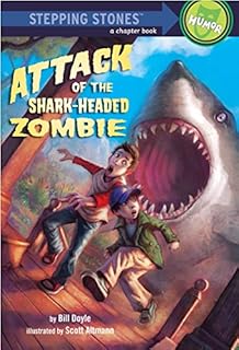 Attack of the Shark-Headed Zombie (A Stepping Stone Book(TM))