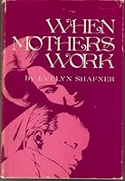 When mothers work B0006C4DKU Book Cover