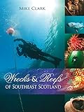  Wrecks & Reefs of Southeast Scotland: 100 Dives from the Forth Road Bridge to Eyemouth (English Edition)