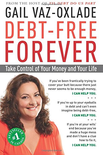 Debt-Free Forever: Take Control of Your Money and Your Life