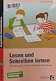 Lesen und Schreiben lernen: Ein Lehrgang für Schüler mit geistiger Behinderung (1. bis 6. Klasse)