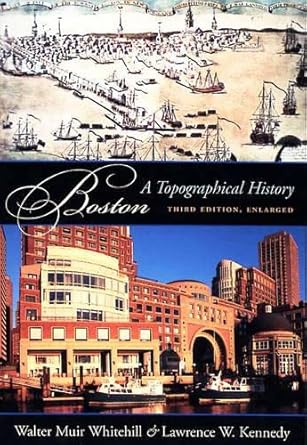Boston: A Topographical History, Third Enlarged Edition
