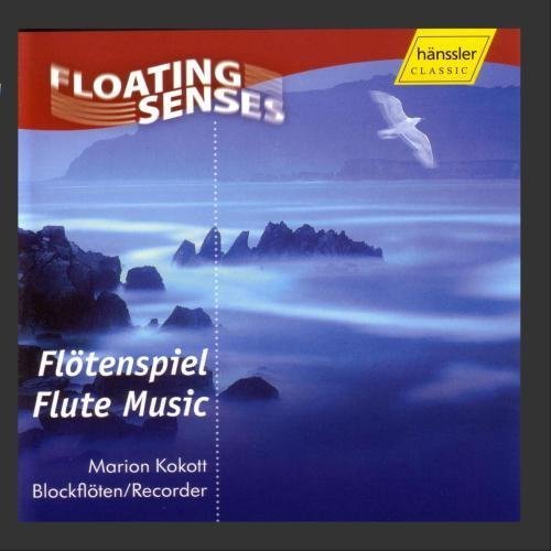 Fl?d?tenspiel - Flute Music (Floating Senses) by Marion Kokott