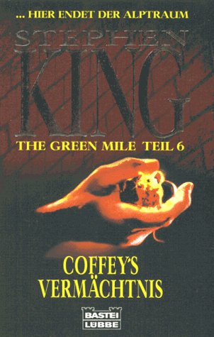 The Green Mile, Teil 6: Coffey's Vermächtnis [German] 3404139550 Book Cover