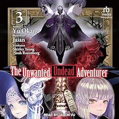The Unwanted Undead Adventurer Audiolibro Por Yu Okano, Shirley Yeung - Translator - translator, Noah Rozenberg - Translator - translator arte de portada