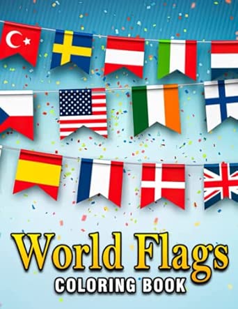 World Flags Coloring Book: Let's Explore Country On The World & Flags ...