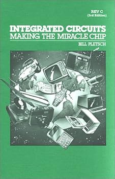 Paperback Integrated Circuits: Making the Miracle Chip Book