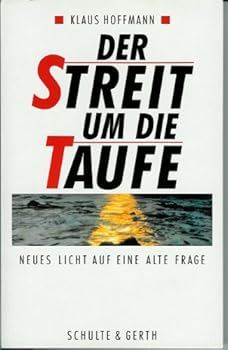 Paperback Der Streit um die Taufe: Neues Licht auf eine alte Frage (German Edition) [German] Book
