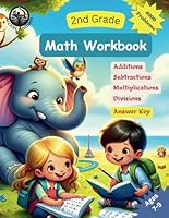 2nd Grade Math Workbook - Essential Practice in Addition, Subtraction, Multiplication, and Division: 4000 Problems, 100 Worksheets, Graduated Complexity, Answer Key for Effective Skill Building B0CR39NN82 Book Cover