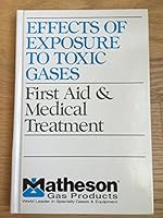 Effects of Exposure to Toxic Gases - First Aid and Medical Treatment, Third (3rd) Edition B002IF2LMA Book Cover