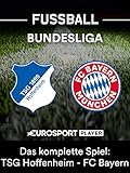  Das komplette Spiel: TSG 1899 Hoffenheim gegen FC Bayern München
