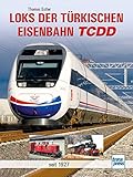 Loks der türkischen Eisenbahn TCDD: Seit 1927 - Thomas Estler 