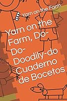 Yarn on the Farm, Do-Do-Doodily-Do Cuaderno de Bocetos 1643930699 Book Cover