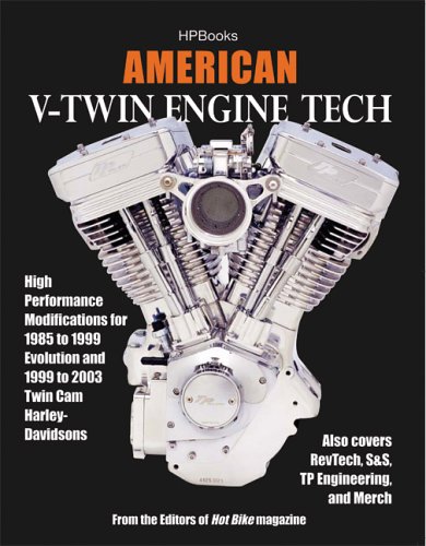  American V-twin Engine Tech: High Performance Modifications for 1985 to 1999 Evolution and 1999 to 2003 Twin Cam Harley-Davidsons, Also Covers RevTech, S&S, TP Engineering and Merch