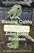 Raising Cubby: A Father and Son's Adventures with Asperger's, Trains, Tractors, and High Explosives