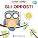 Gli opposti. Muovi e scopri
