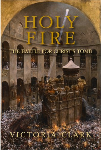 Buy Holy Fire: The Battle for Christ's Tomb — BookShops.in