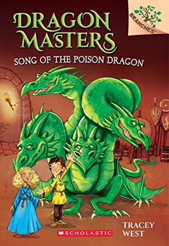 Song of the Poison Dragon: A Branches Book (Dragon Masters #5): Volume 5 (Dragon Masters. Scholastic Branches, 5)