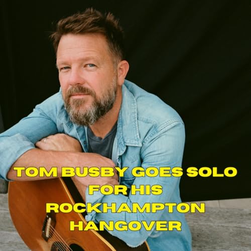 Tom Busby goes solo for his Rockhampton Hangover