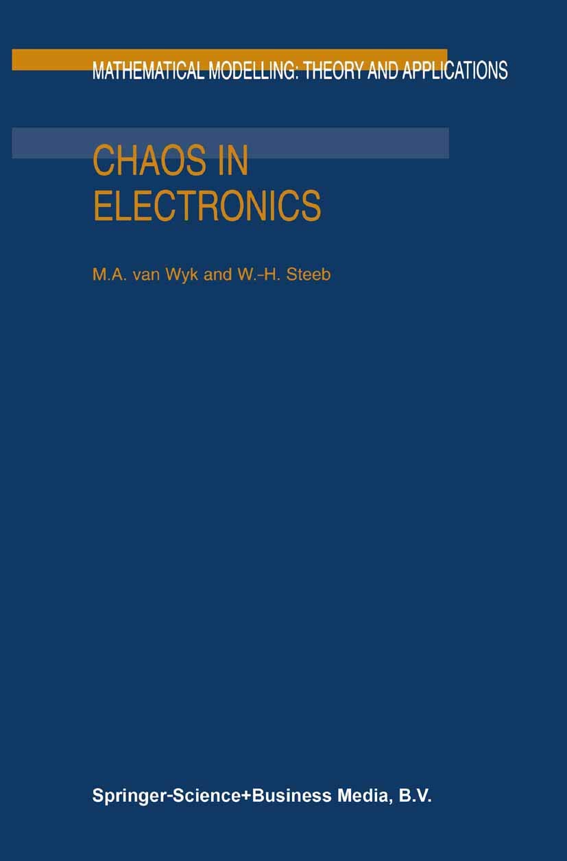 Electronic Math Modelling Chaos in Electronics (Mathematical Modelling: Theory and Applications ...