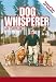 Dog Whisperer: Stories of Hope and Inspiration