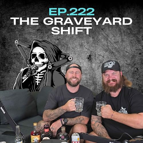 Ep.222 - The Graveyard Shift