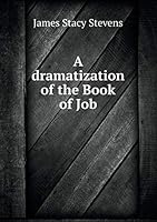 A dramatization of the Book of Job 5519350213 Book Cover