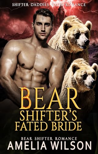 Bear Shifter’s Fated Bride: Paranormal Bear Shifter Romance (Shifter Daddies Mates Romance Book 22)