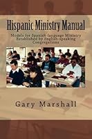 Hispanic Ministry Manual: Models for Spanish-language Ministry Established by English-speaking Congregations 153010534X Book Cover