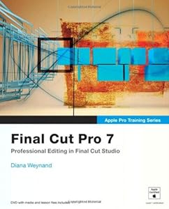 Apple Pro Training Series: Final Cut Pro 7