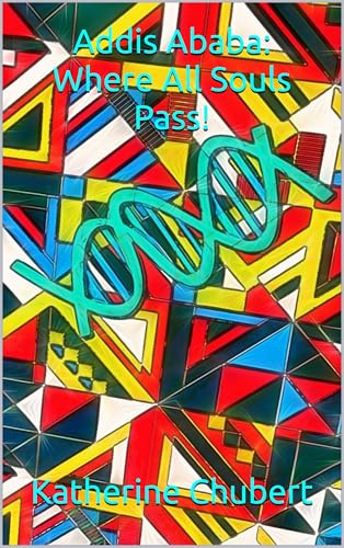 Addis Ababa: Where All Souls Pass!