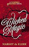  Wicked Magic (The Vampires of Oxford Book 1) (English Edition)