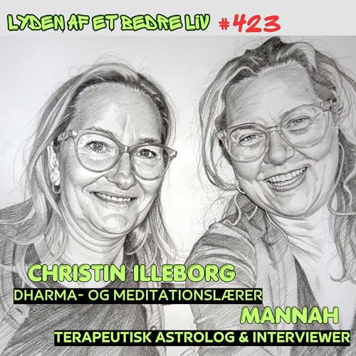 #423 - Christin Illeborg: LAD DET STR&Oslash;MME IGEN - Dit N&aelig;ste &Oslash;jeblik St&aring;r p&aring; Skuldrene af DETTE &Oslash;jeblik - Buddhistisk Psykologi som en LIVSpraksis