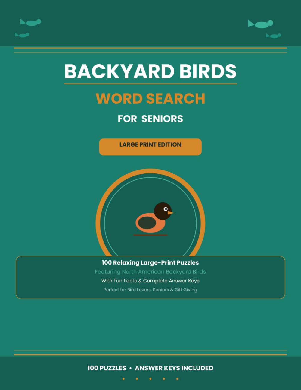 Backyard Birds Word Search: 100 Puzzles with Facts and Answer Keys for Seniors