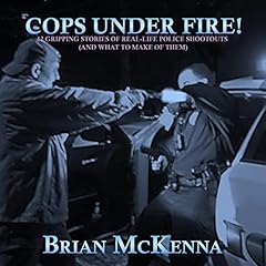 Cops Under Fire! Audiobook By Brian McKenna cover art