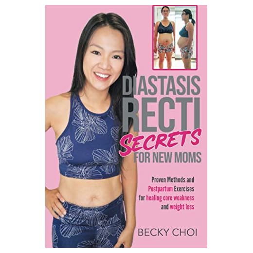 Diastasis Recti Secrets for New Mom: Proven Methods and Postpartum Exercises for Healing Core Weakness and Weight loss