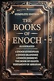 THE BOOKS OF ENOCH COMPLETE EDITION: Featuring 1, 2, 3 Enoch Collection, Giants & Lost Apocrypha Sacred Texts (ILLUSTRATED)