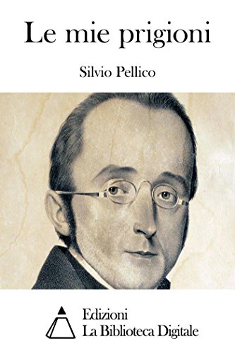 Le mie prigioni Le mie prigioni
