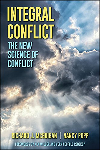 Integral Conflict: The New Science of Conflict (SUNY series in Integral Theory)