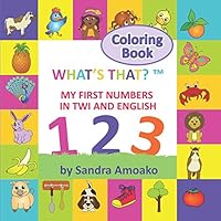 What's That? My First Numbers in Twi and English COLORING BOOK 0982524994 Book Cover