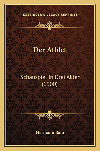 Der Athlet: Schauspiel In Drei Akten (1900) (German Edition)