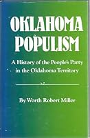 Oklahoma Populism: A History of the People's Party in the Oklahoma Territory 080612072X Book Cover