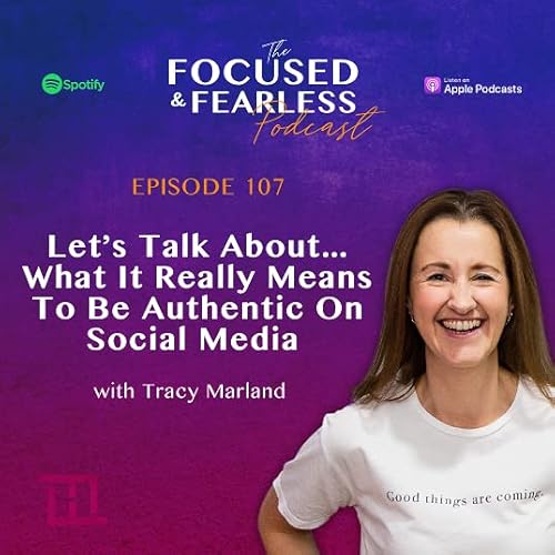 EP107 Let&rsquo;s Talk About&hellip;What It Really Means To Be Authentic On Social Media