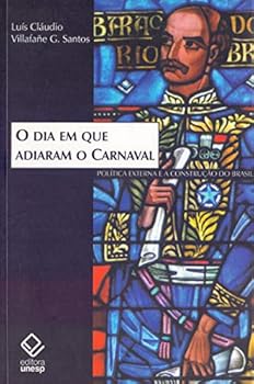 Paperback Dia em que adiaram o carnaval; Política externa e a construção do Brasil [Portuguese] Book